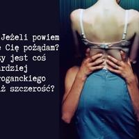 SZCZEROŚĆ ponad wszystko :)