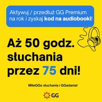 Aktywuj GG Premium na 1 rok i zyskaj aż 50 godzin słuchania przez 75 dni! 